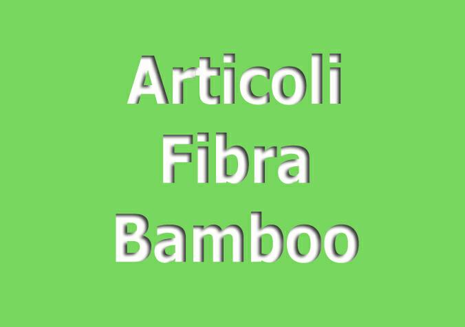 ARTICOLI FIBRA BAMBOO